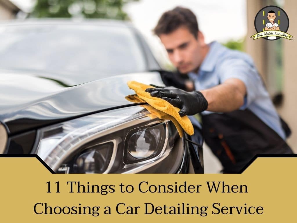 11 Things to Consider When Choosing a Car Detailing Service