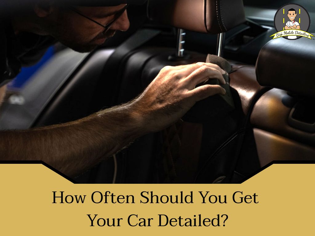 how often should you get your car detailed